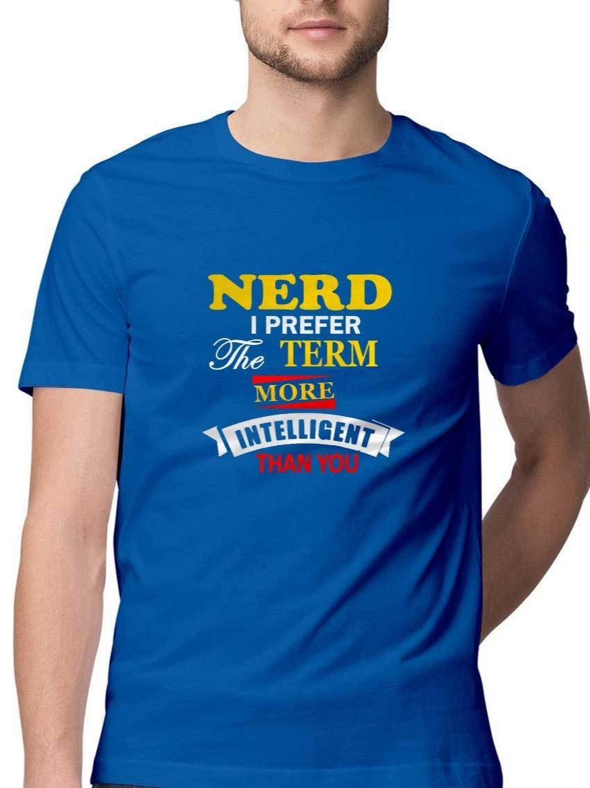 Nerd! I Prefer the Term Intelligent T-Shirt - Insane Tees