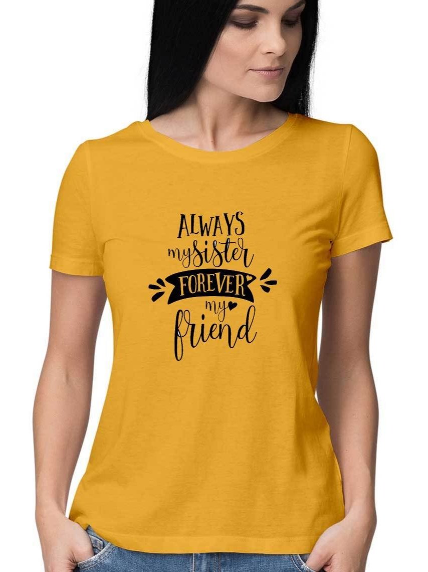 Always My Sister Forever My Friend T-Shirt - Insane Tees