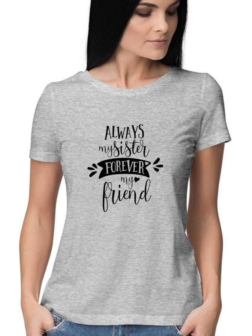 Always My Sister Forever My Friend T-Shirt - Insane Tees