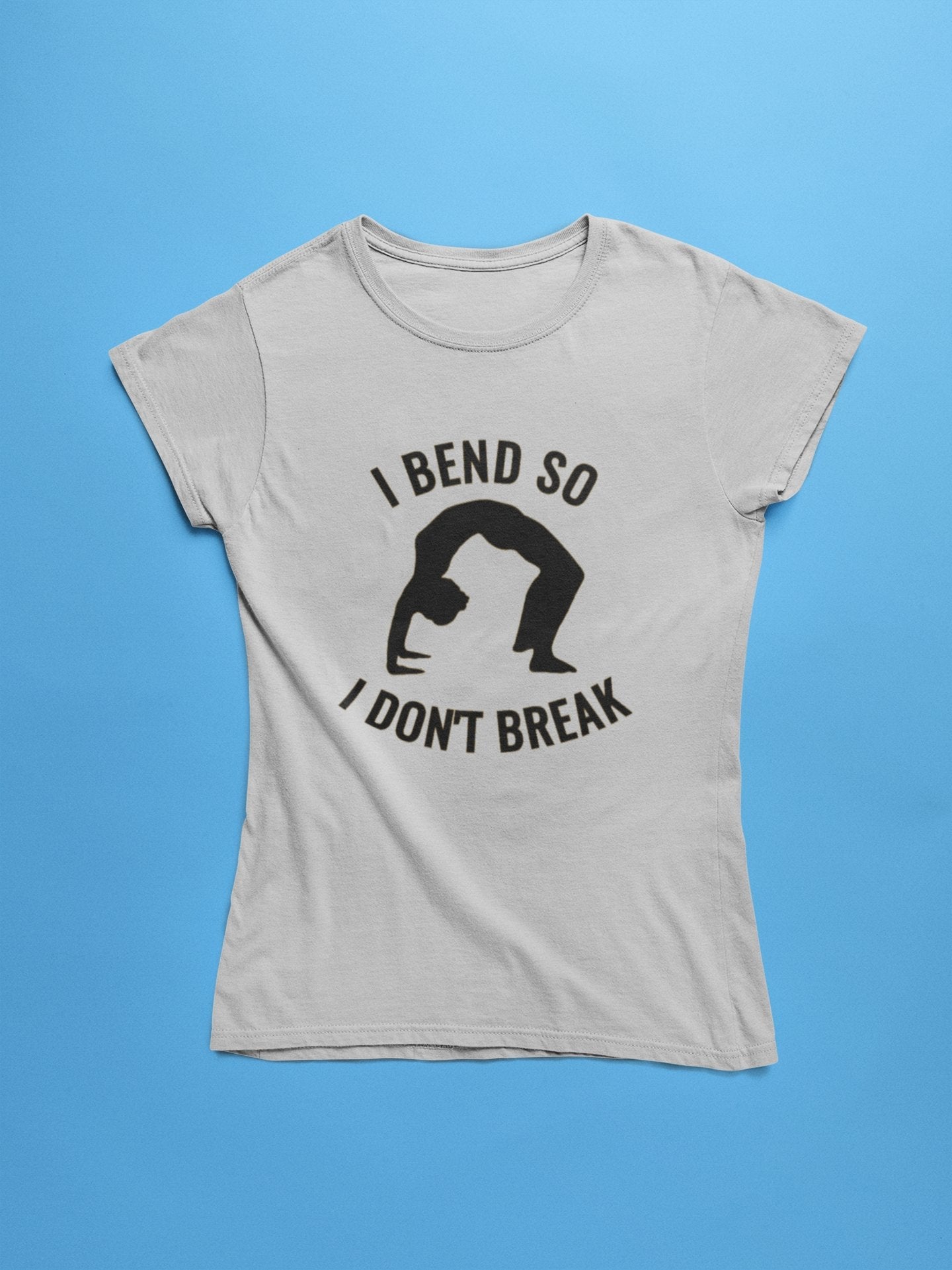 I Bend so I Don't Break Yoga Tees for women - Insane Tees