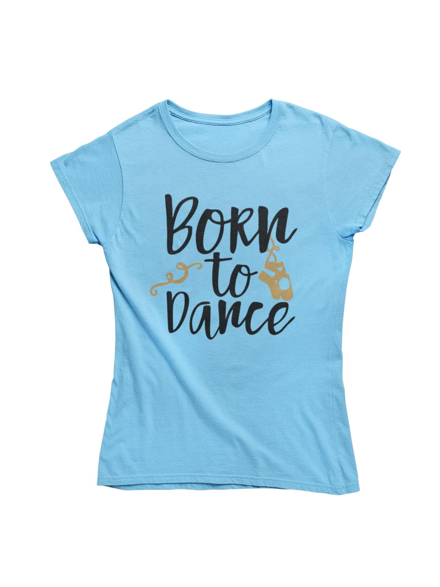 thelegalgang,Born to Dance Graphic T shirt for Women,WOMEN.