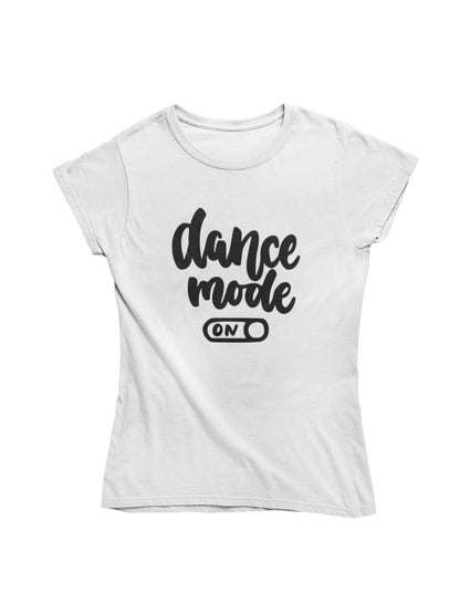 thelegalgang,Dance Mode On T shirt for Women,WOMEN.