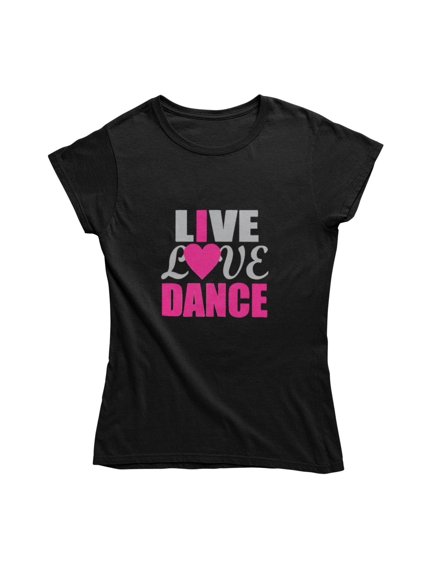thelegalgang,Live Love Dance Graphic T shirt for Women,WOMEN.