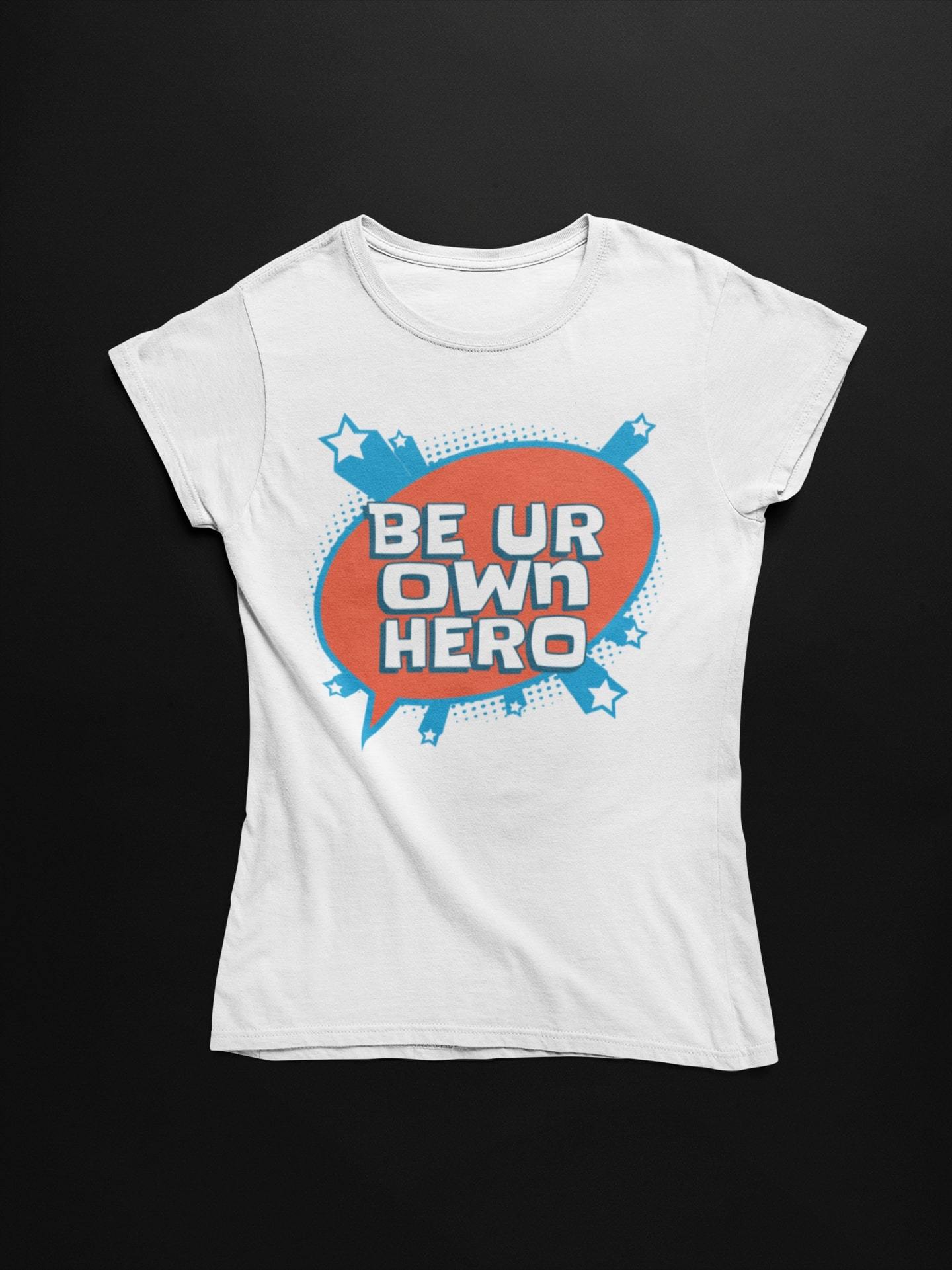 Be Your Own Hero T Shirt