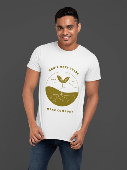Dont Make Trash Make Compost Environment T-Shirt - Insane Tees