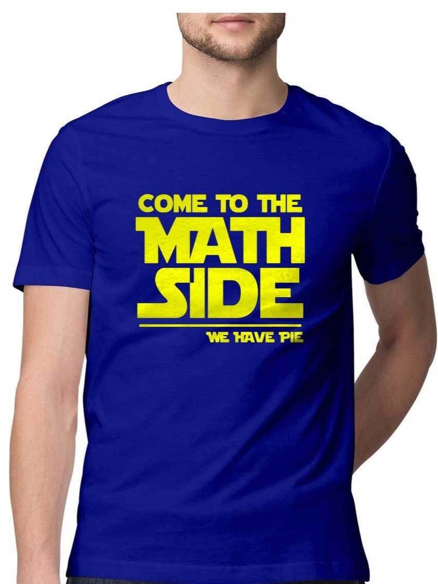 Come to the math side - We have pie half sleeve T-Shirt - Insane Tees