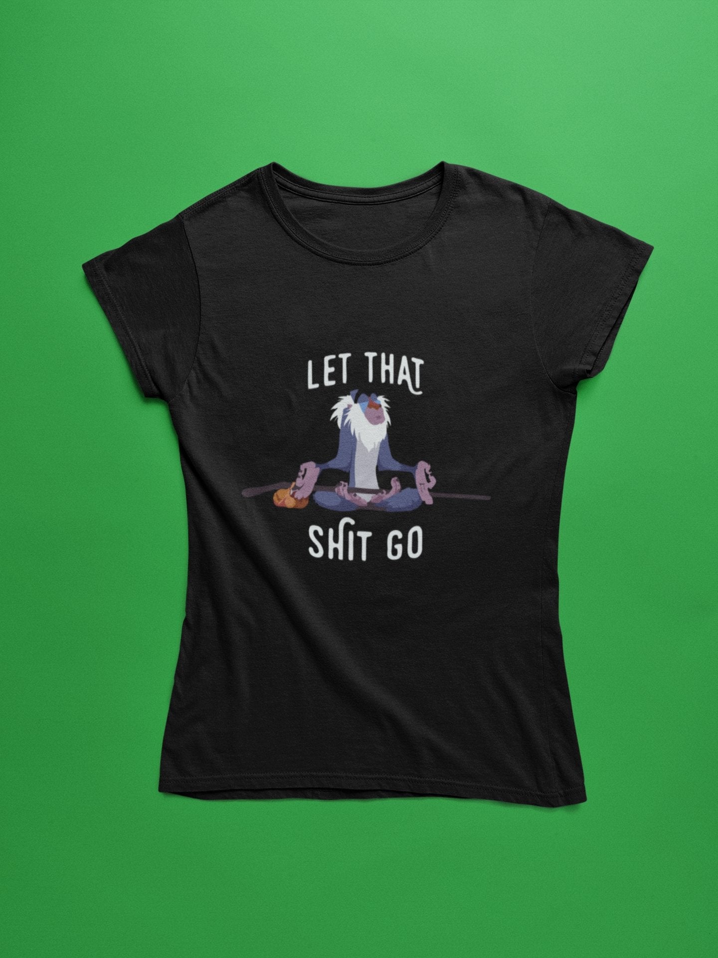 Let That Shit Go - The Lion King - Insane Tees