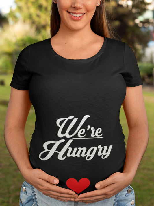 thelegalgang,We are Hungry Funny Maternity Graphic T shirt,WOMEN.
