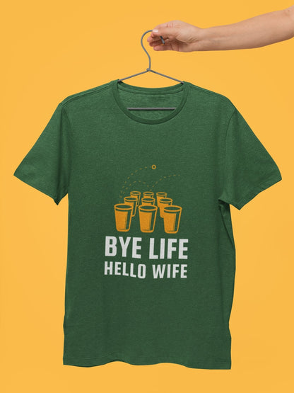 Bye Life Hello Wife Bachelor Party T-Shirt - Insane Tees