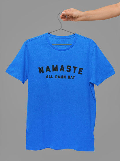Namaste All Damm Day - Insane Tees