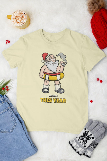 No Gift This Year Santa T-Shirt