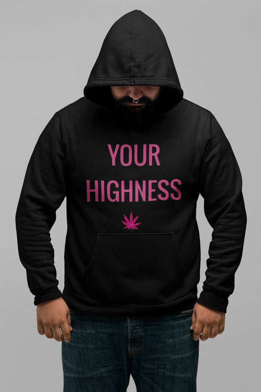 Your Highness Stoner Hoodie - Insane Tees