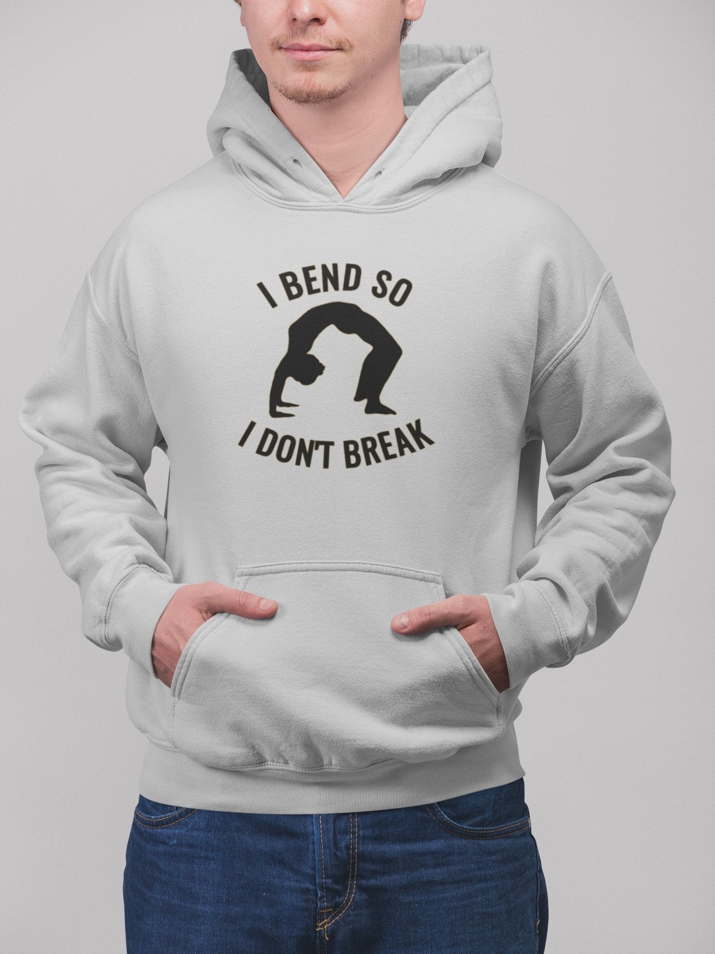 I Bend so I don't Break Yoga Hoodie - Insane Tees