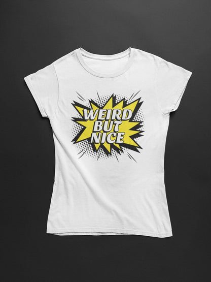 Weird But Nice Pop Art T Shirt